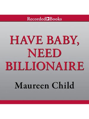 Have Baby, Need Billionaire - Audiobook